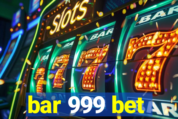 bar 999 bet